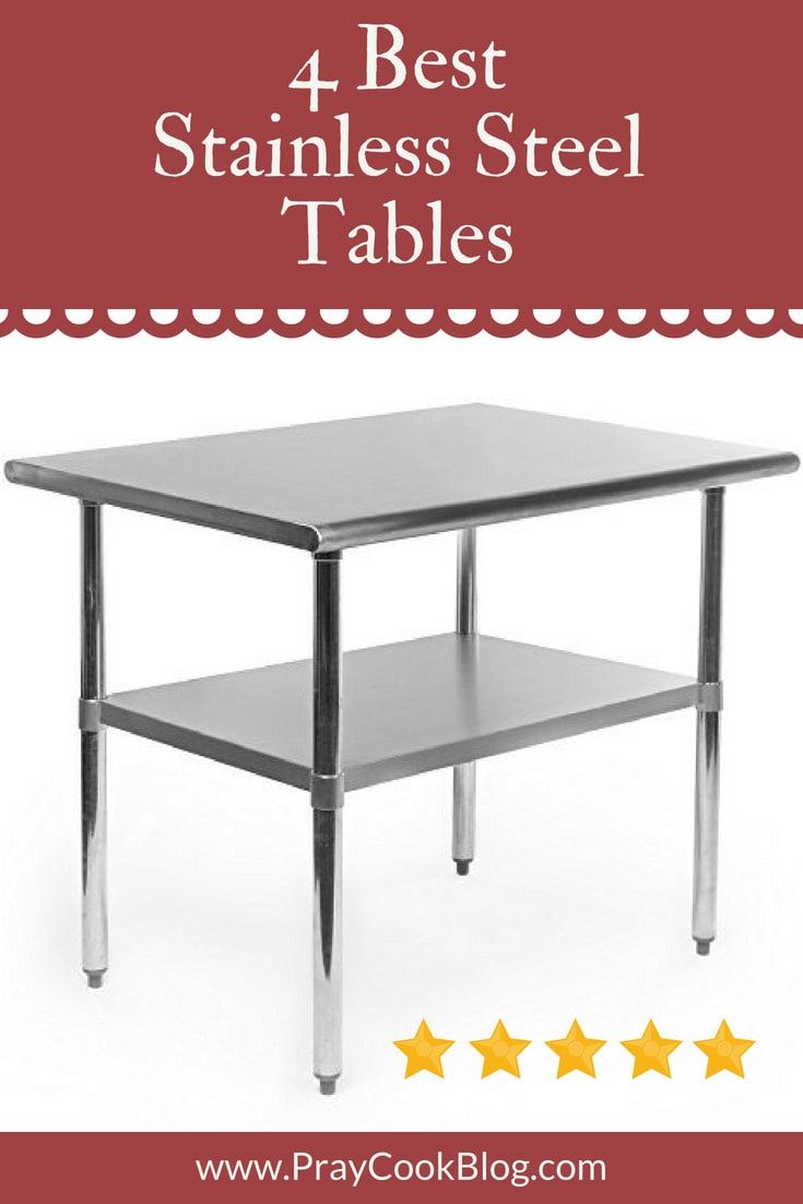 4 Best Stainless Steel Tables