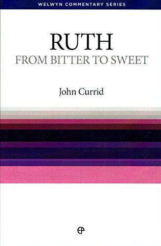Ruth: From Bitter to Sweet (Welwyn Commentary Series)