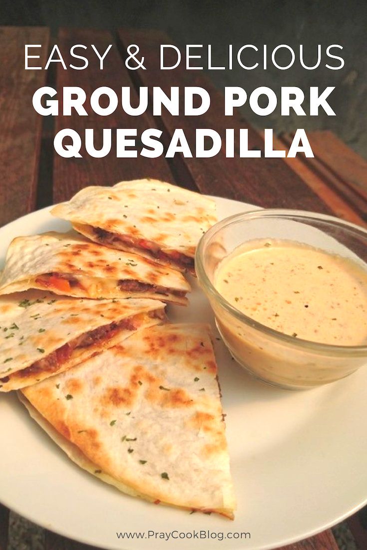 Easy & Delicious Ground Pork Quesadilla